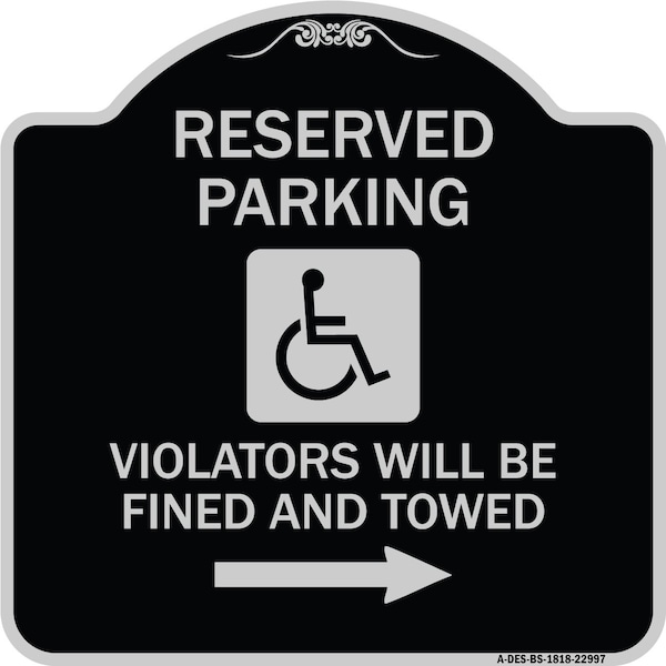 Signmission Reserved Parking Violators Will Fined and Towed Heavy-Gauge Aluminum Sign, 18" x 18", BS-1818-22997 A-DES-BS-1818-22997 - main